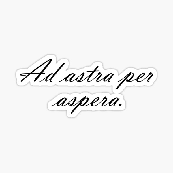 "Ad astra per aspera." Sticker by barbaraschum | Redbubble