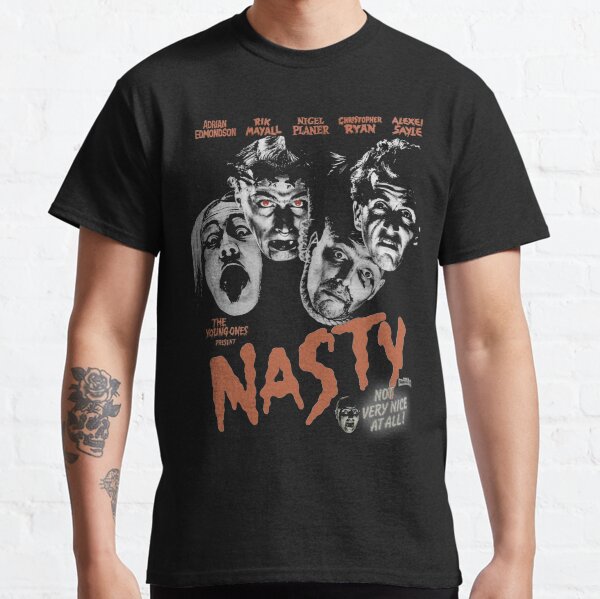 The Young Ones - Nasty Classic T-Shirt