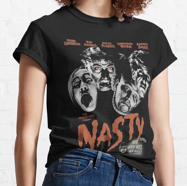 The Young Ones - Nasty Classic T-Shirt