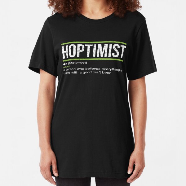 HOPTIMIST Definition for Craft Beer Lovers Slim Fit T-Shirt