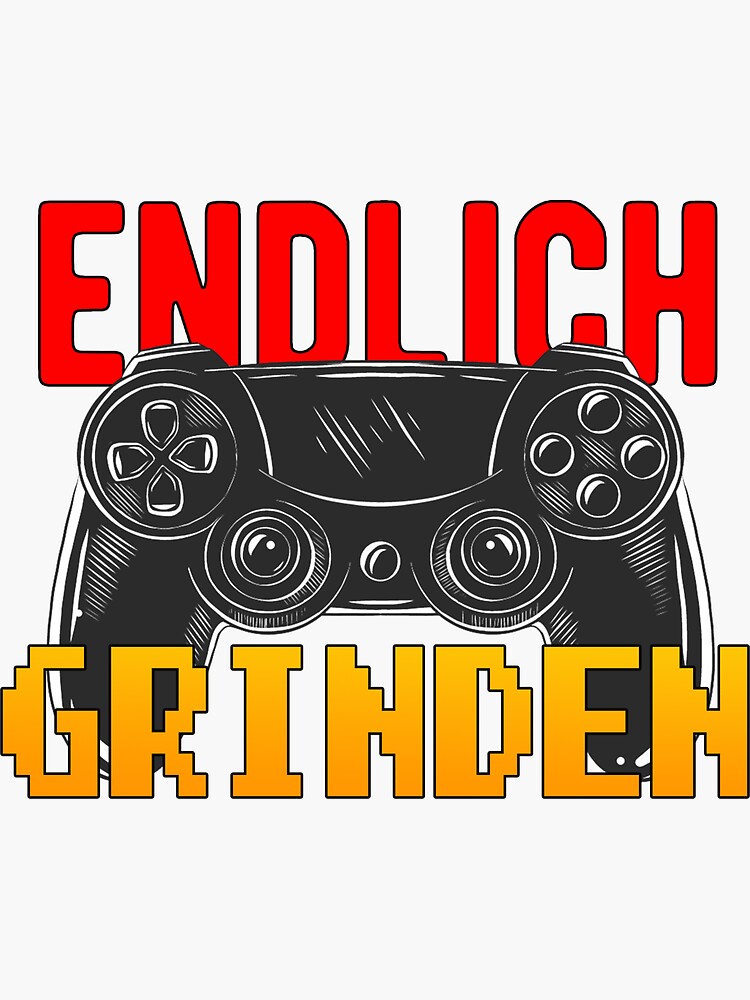 finally-grinden-zocker-gaming-saying-sticker-for-sale-by