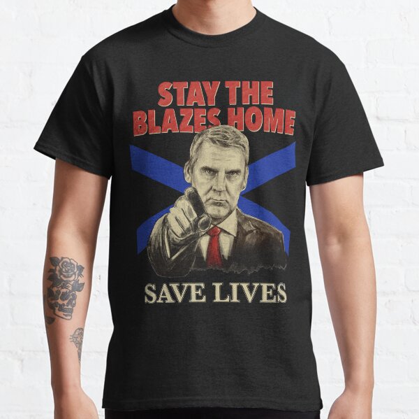Stay the Blazes Home for dark shirts Classic T-Shirt