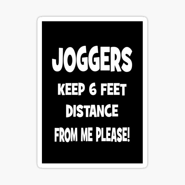 Item preview, Joggers - keep 6ft distance from me please! designed and sold by Happyoninside.