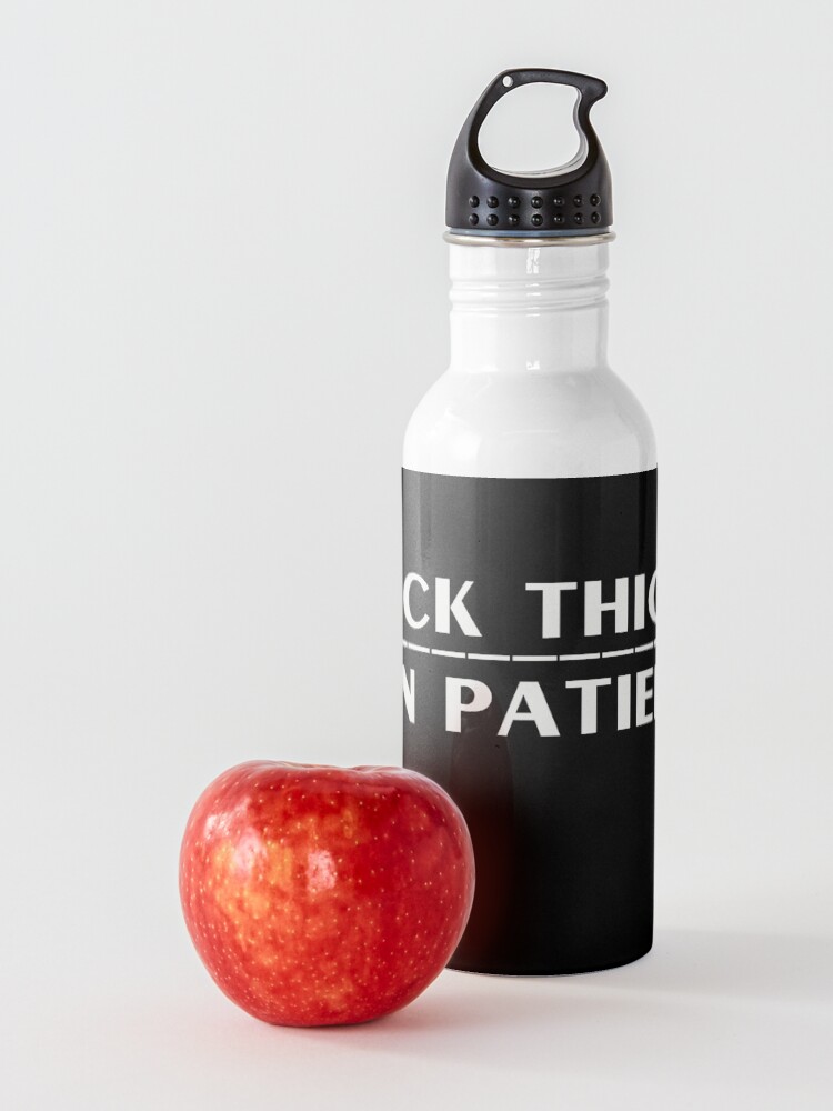 Alternate view of Thick Thighs Thin Patience Witty Sarcastic Sassy Quote Water Bottle