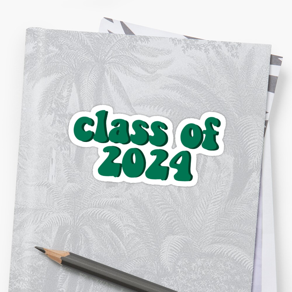 "class of 2024" Sticker by taylorstehouwer Redbubble