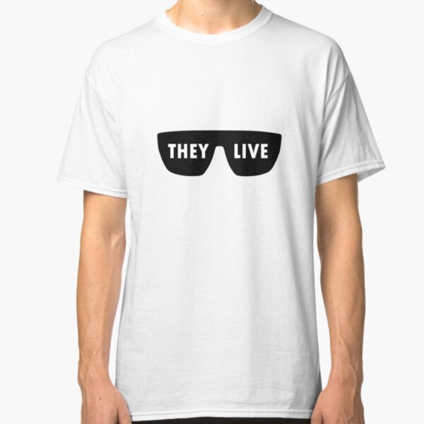 THEY LIVE Classic T-Shirt