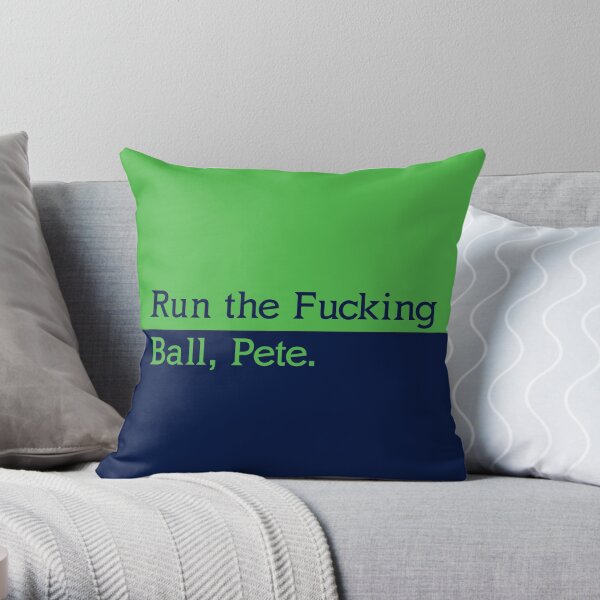 Run The Fucking Ball Pete Throw Pillow