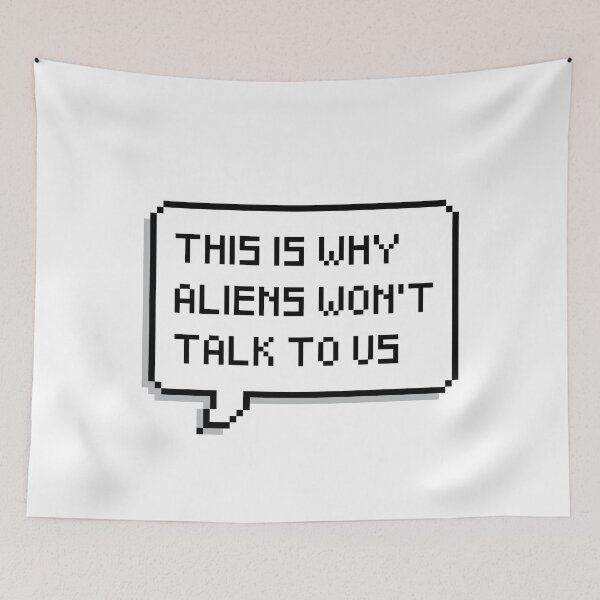 Item preview, This is why aliens won’t talk to us designed and sold by MamSelle.