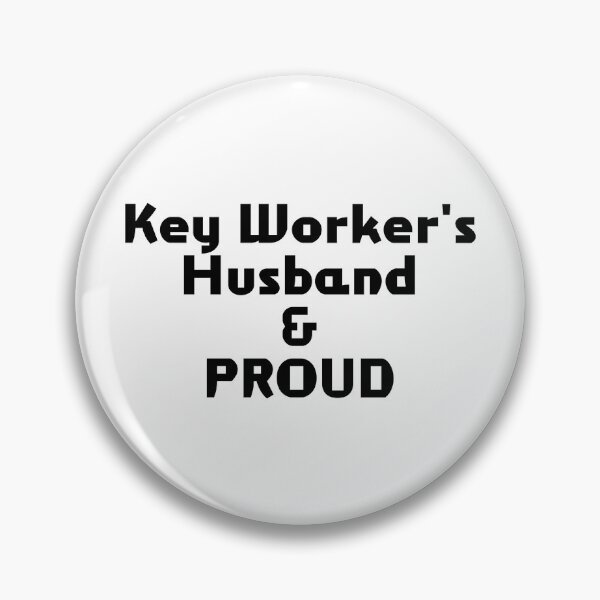 Item preview, Key Worker's Husband & PROUD designed and sold by akaiawa.