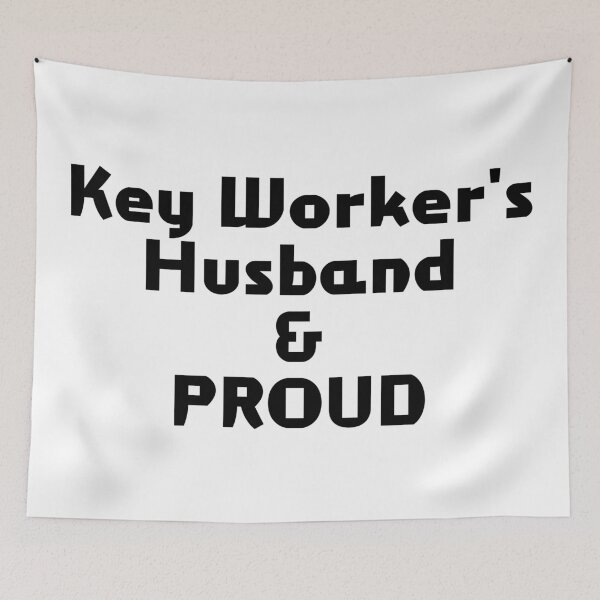 Item preview, Key Worker's Husband & PROUD designed and sold by akaiawa.