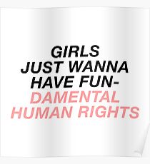 GIRLS JUST WANNA HAVE FUNDAMENTAL HUMAN RIGHTS Poster