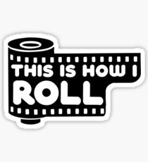 This Is How I Roll Sticker
