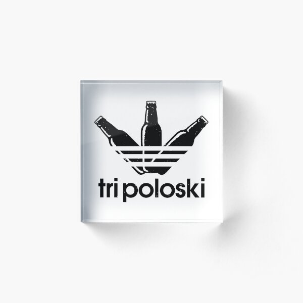 TRI POLOSKI! Acrylic Block