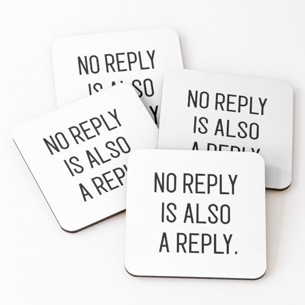 Item preview, no reply is also designed and sold by motivation4you.