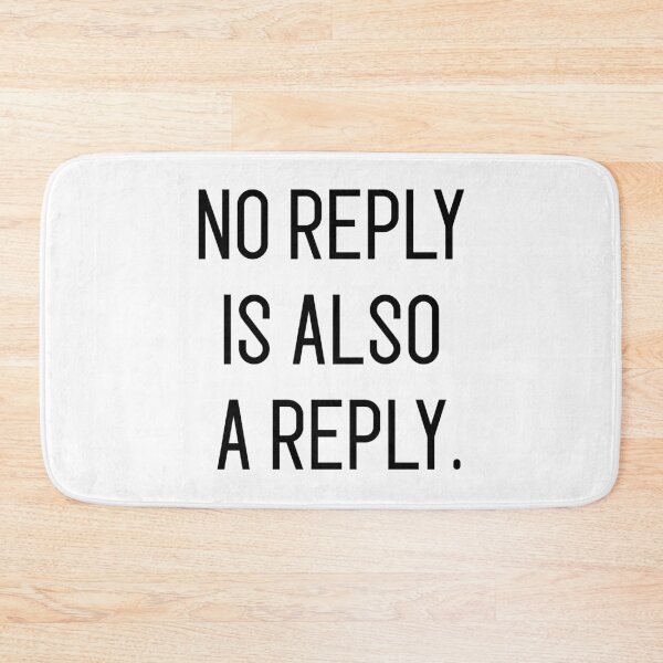 Item preview, no reply is also designed and sold by motivation4you.