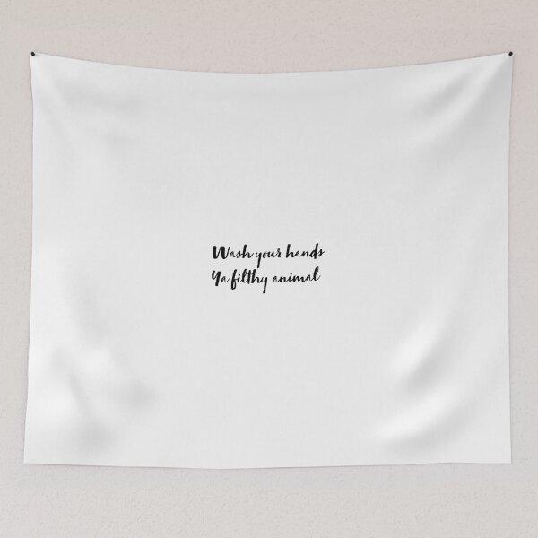 Item preview, Wash your hands, ya filthy animal  designed and sold by priyankajustine.