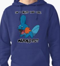So I heard you like Mudkips? Pullover Hoodie