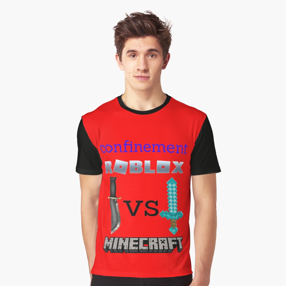 T Shirt Fun Confinement Roblox Vs Minecraft T Shirt By Fstar7 Redbubble - am facut un t shirt cu maxinfinite pe roblox