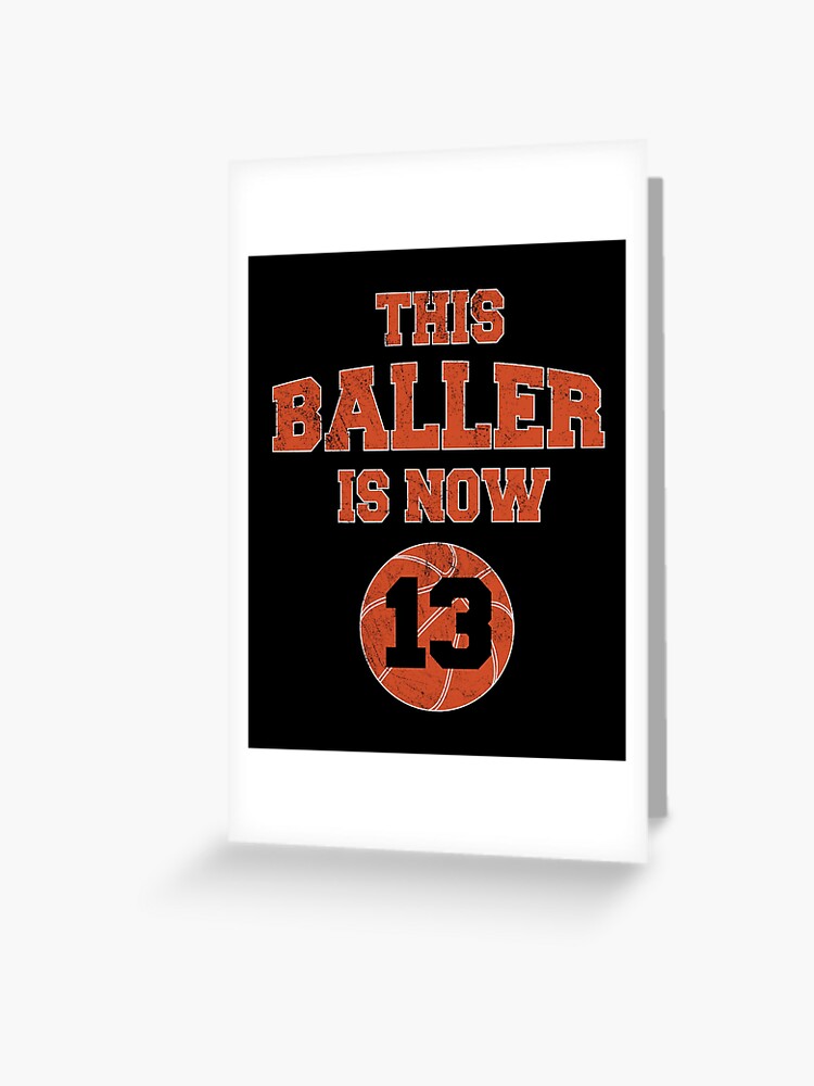 Carte De Vœux Ce Baller A Maintenant 13 Ans Impression De Basket Ball Pour Ados 13e Anniversaire Par Grabitees Redbubble