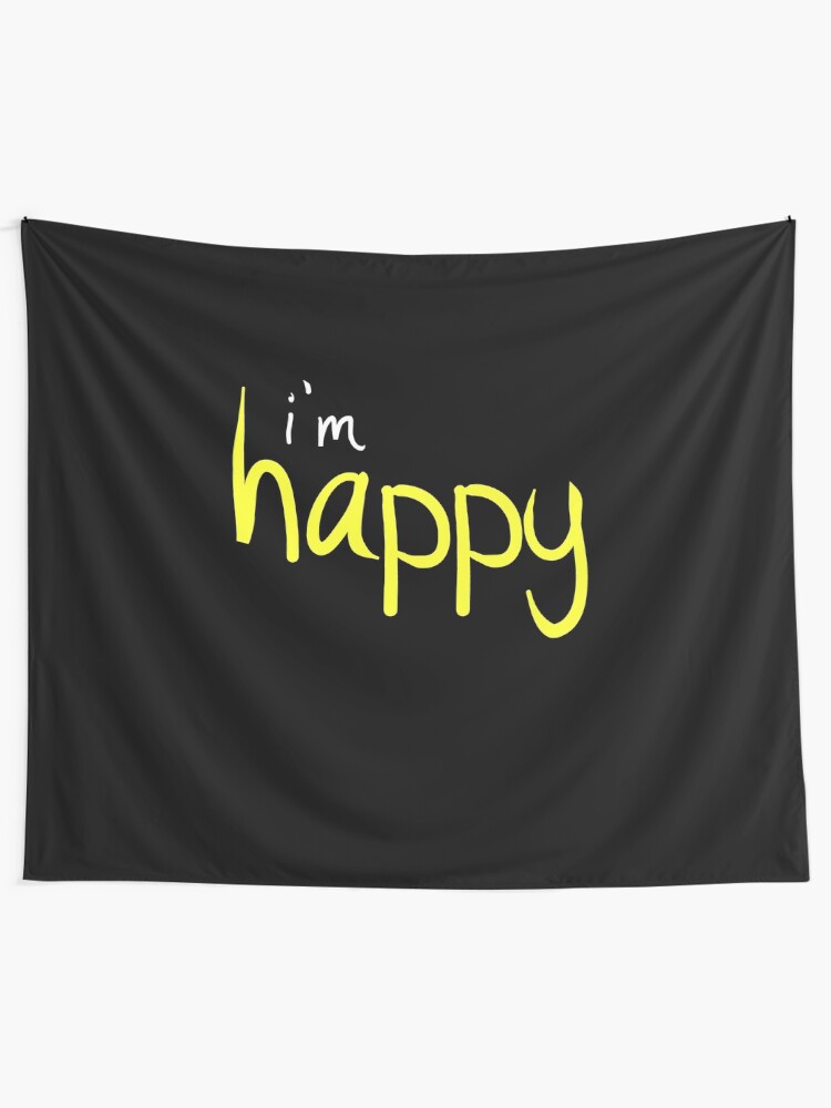 Alternate view of Happy Funny Im Happy Sassy Happy Quote Design Tapestry