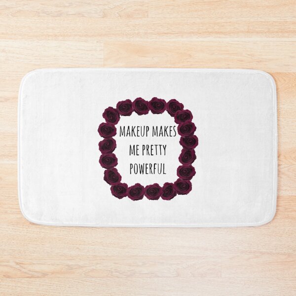 Item preview, Makeup Makes me Pretty Powerful designed and sold by catgrump.