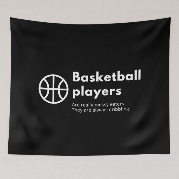 Item preview, Basketball Players Are Really Messy Eaters. They Are Always Dribbling designed and sold by DoctorParanoid.