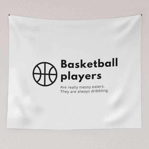 Item preview, Basketball Players Are Really Messy Eaters. They Are Always Dribbling designed and sold by DoctorParanoid.