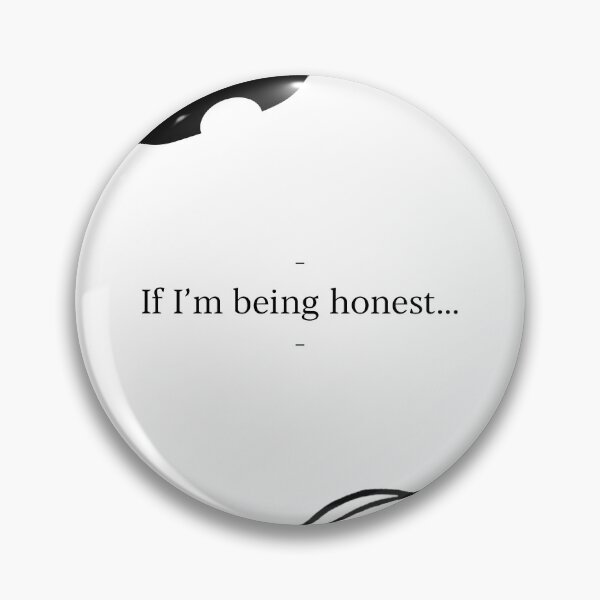 Item preview, If I'm Being Honest designed and sold by usernate.