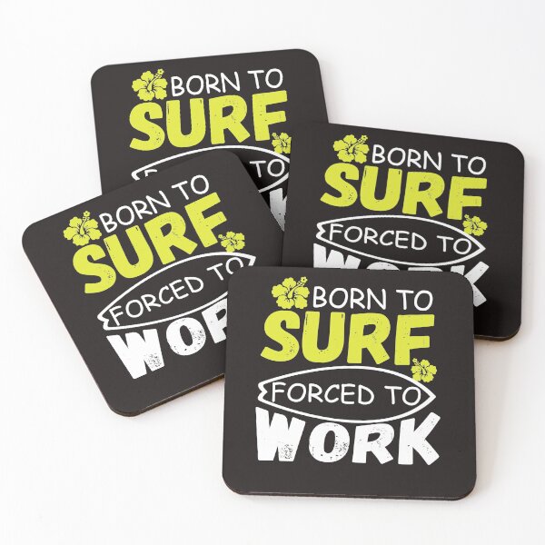 Item preview, Born to surf forced to work designed and sold by yourworldusa.