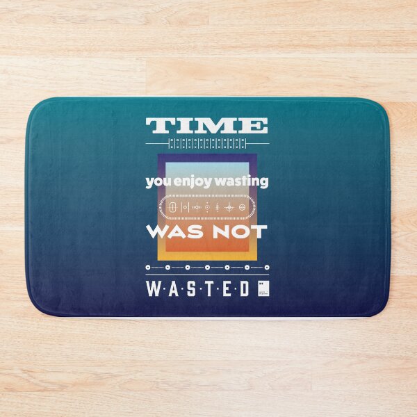 Item preview, Time you enjoy wasting, was not wasted. designed and sold by quotesonposters.