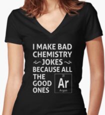 I Make Bad Chemistry Jokes Women's Fitted V-Neck T-Shirt
