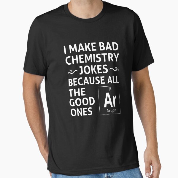Item preview, I Make Bad Chemistry Jokes designed and sold by coolfuntees.
