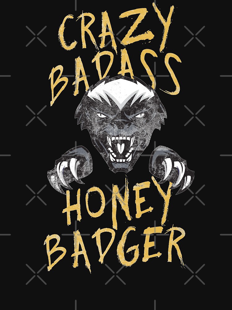 Honey Badger Crazy Badass Honey Badger Dont Care Graphic Design by thespottydogg