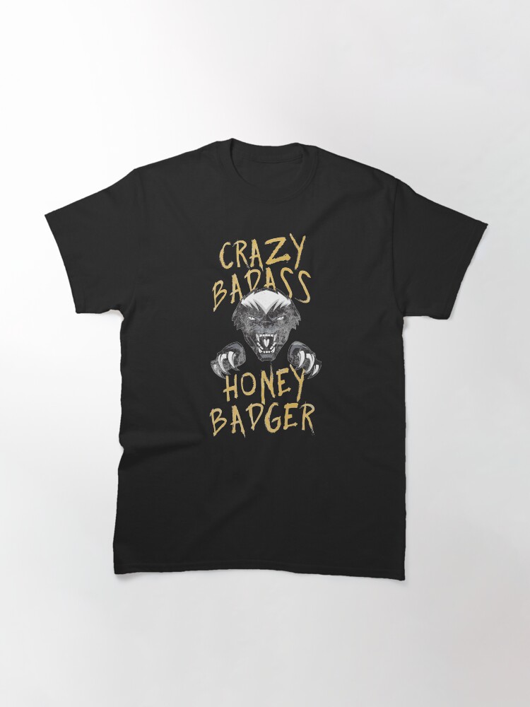 Alternate view of Honey Badger Crazy Badass Honey Badger Dont Care Graphic Design Classic T-Shirt