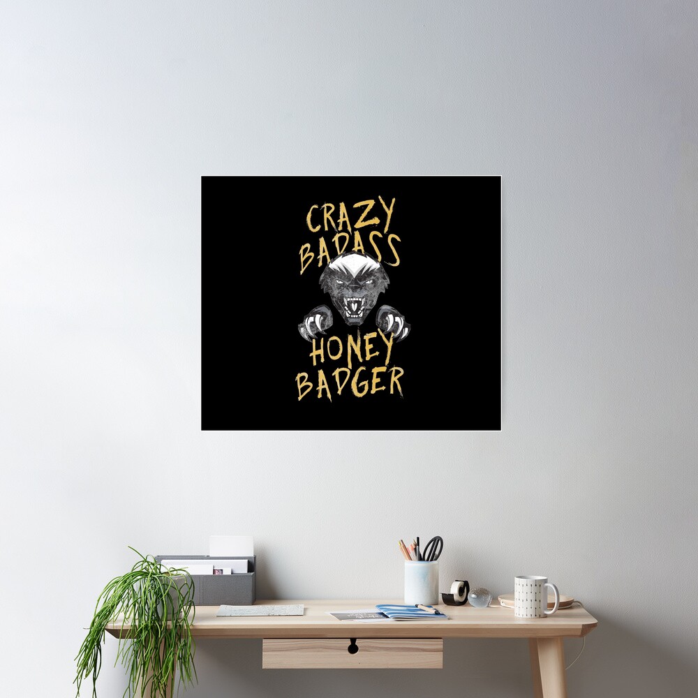 Honey Badger Crazy Badass Honey Badger Dont Care Graphic Design Poster