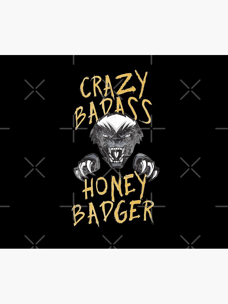Honey Badger Crazy Badass Honey Badger Dont Care Graphic Design by thespottydogg