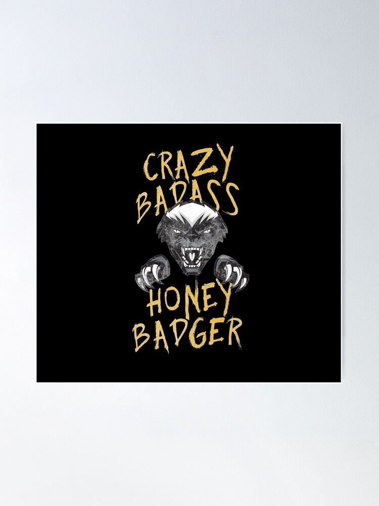 Alternate view of Honey Badger Crazy Badass Honey Badger Dont Care Graphic Design Poster