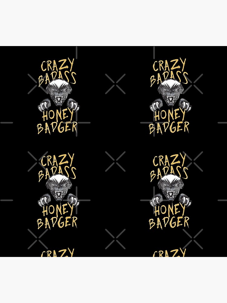 Honey Badger Crazy Badass Honey Badger Dont Care Graphic Design by thespottydogg
