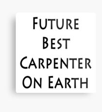 Future Best Carpenter On Earth Metal Print