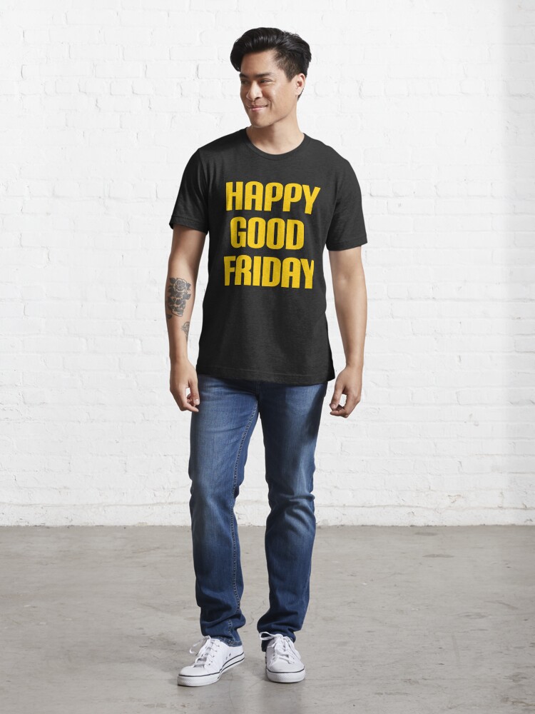 Happy Good Friday Essential T-Shirt