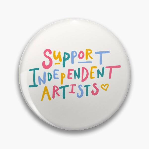 support independent artists rainbow quote sticker Pin
