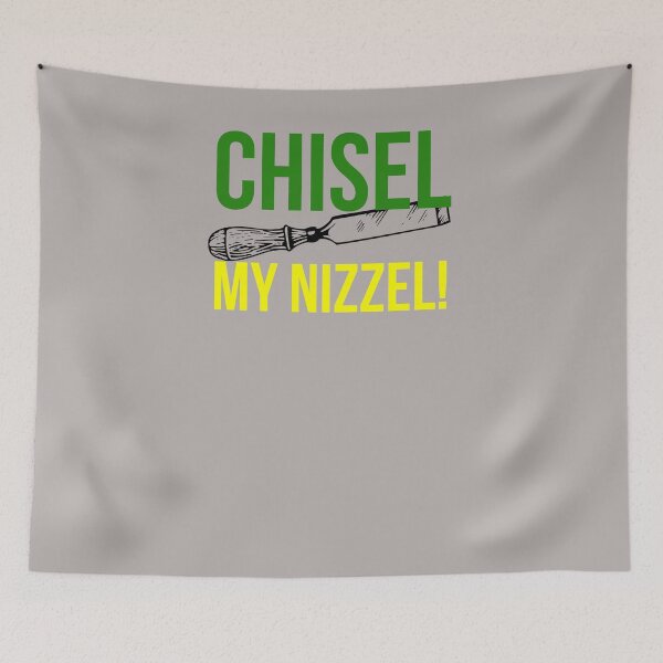 Item preview, CHISEL MY NIZZEL! designed and sold by Redusedone.