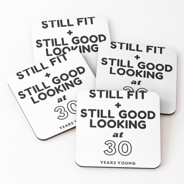 Item preview, Still Fit + Still Good Looking At 30 Years Old designed and sold by DoctorParanoid.