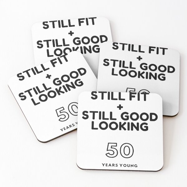 Item preview, Still Fit + Still Good Looking At 50 Years Old designed and sold by DoctorParanoid.