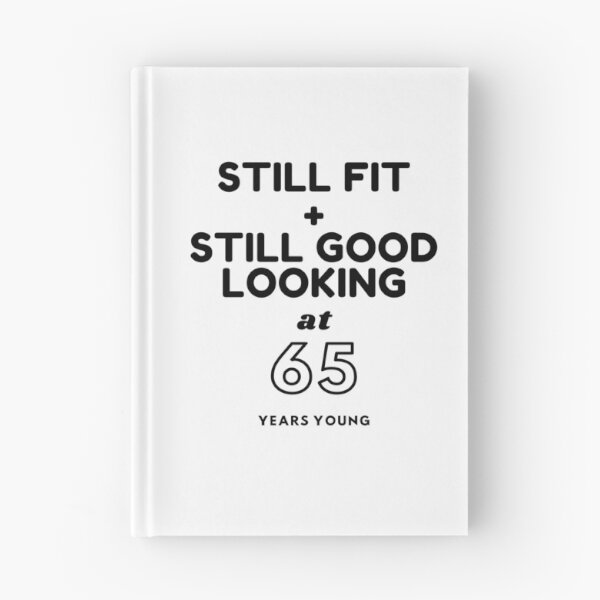 Item preview, Still Fit + Still Good Looking At 65 Years Old designed and sold by DoctorParanoid.