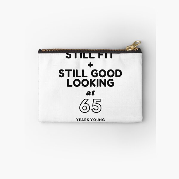 Item preview, Still Fit + Still Good Looking At 65 Years Old designed and sold by DoctorParanoid.