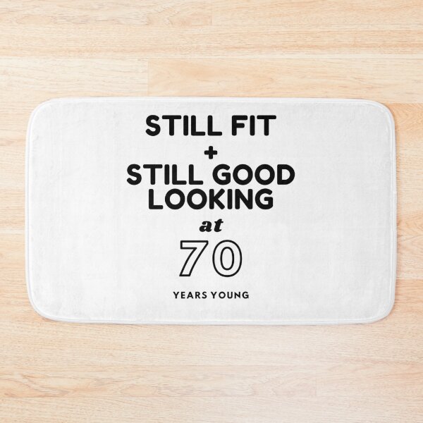 Item preview, Still Fit + Still Good Looking At 70 Years Old designed and sold by DoctorParanoid.