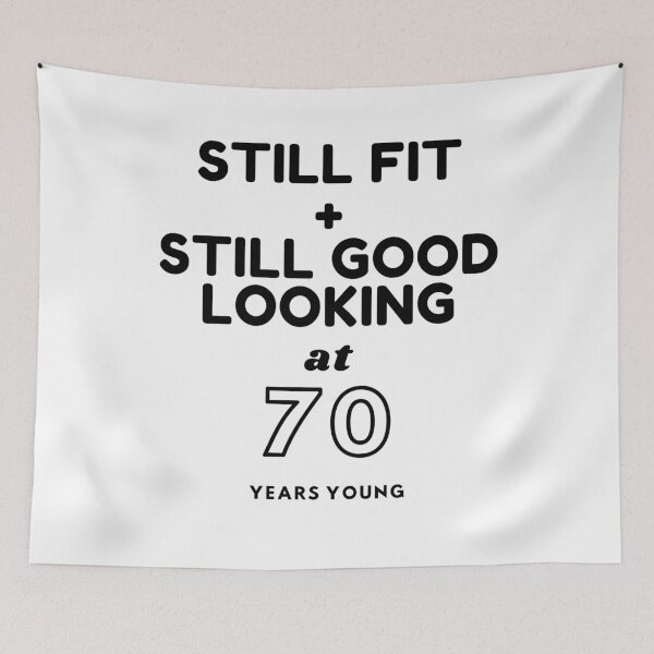 Item preview, Still Fit + Still Good Looking At 70 Years Old designed and sold by DoctorParanoid.