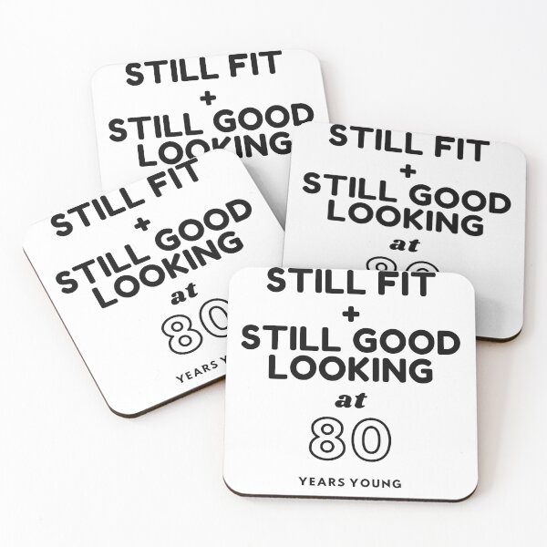Item preview, Still Fit + Still Good Looking At 80 Years Old designed and sold by DoctorParanoid.