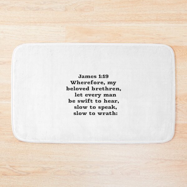 Item preview, James 1:19 Let every man be swift to hear.Slow to speak,slow to wrath. designed and sold by SwampfoxDesign.
